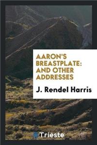 Aaron's Breastplate and Other Addresses