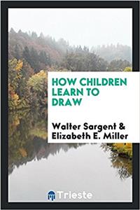 HOW CHILDREN LEARN TO DRAW