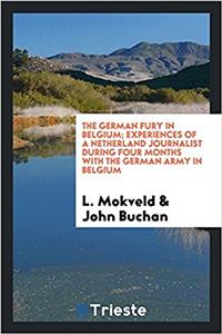 THE GERMAN FURY IN BELGIUM; EXPERIENCES