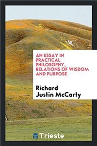 Essay in Practical Philosophy, Relations of Wisdom and Purpose