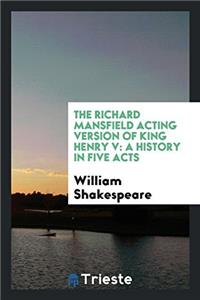 Richard Mansfield Acting Version of King Henry V