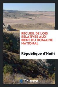 Recueil de Lois Relatives Aux Biens Du Domaine National