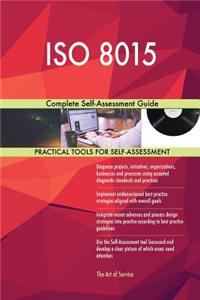ISO 8015 Complete Self-Assessment Guide