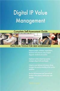 Digital IP Value Management Complete Self-Assessment Guide