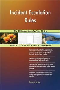 Incident Escalation Rules The Ultimate Step-By-Step Guide