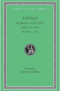 Roman History, Volume III: The Civil Wars, Books 1-3.26