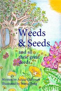 Weeds & Seeds and all their great deeds