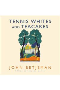 Tennis Whites and Teacakes