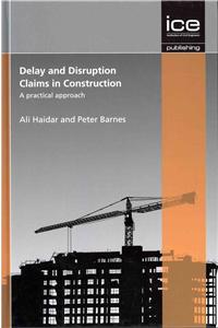 Delay and Disprution Claims in Construction: A Practical Approach