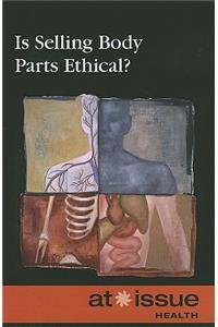 Is Selling Body Parts Ethical?