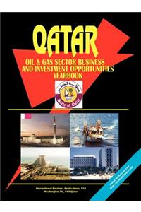 Qatar Oil & Gas Sector Business & Investment Opportunities Handbook