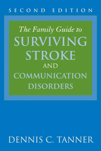 Family Guide to Surviving Stroke and Communication Disorders