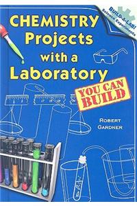 Chemistry Projects with a Laboratory You Can Build