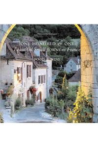 One Hundred & One Beautiful Towns in France