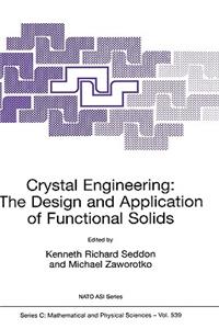 Crystal Engineering the Design and Application of Functional Solids