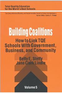 Building Coalitions: How to Link TQE Schools with Government, Business, and Community