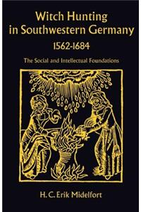 Witch Hunting in Southwestern Germany, 1562-1684