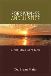 Forgiveness and Justice: A Christian Approach