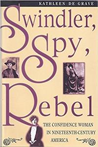 Swindler, Spy, Rebel