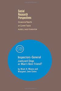 Inspectors-General: Junkyard Dogs or Man's Best Friend? Volume 13