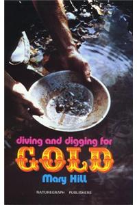 Diving and Digging for Gold