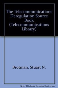 The Telecommunications Deregulation Source Book