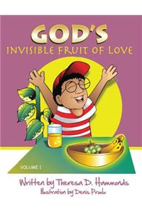 God's Invisible Fruit of Love