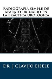 Radiografia simple de aparato urinario en la practica urologica.