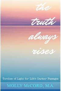 The Truth Always Rises