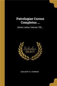 Patrologiae Cursus Completus ...