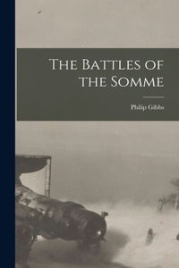 Battles of the Somme [microform]