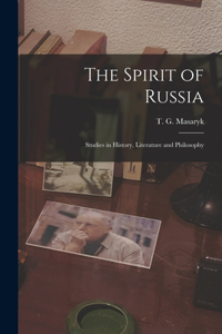 Spirit of Russia [microform]; Studies in History, Literature and Philosophy