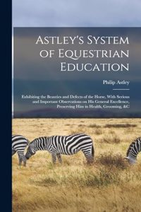 Astley's System of Equestrian Education