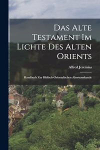 Alte Testament Im Lichte Des Alten Orients