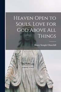 Heaven Open to Souls, Love for God Above all Things