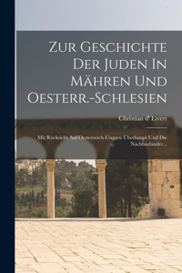 Zur Geschichte Der Juden In Mähren Und Oesterr.-schlesien