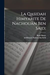 La Qasidah Himyarite de Nachouân Ben Said;