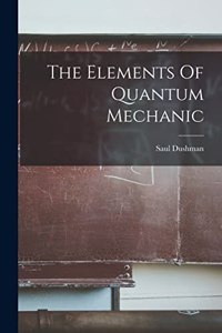 Elements Of Quantum Mechanic