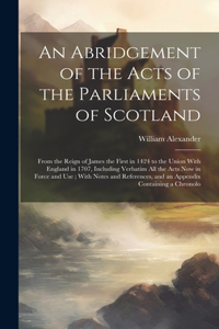 Abridgement of the Acts of the Parliaments of Scotland