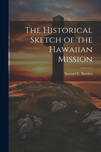 The Historical Sketch of the Hawaiian Mission