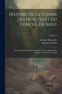 Histoire De La Guerre Des Hussites Et Du Concile De Basle