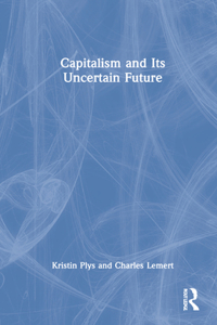 Capitalism and Its Uncertain Future