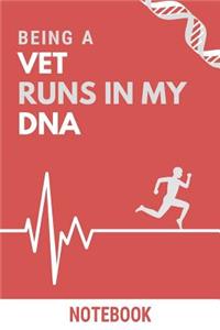 Being a Vet Runs In My DNA Notebook