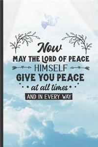 Now May the Lord of Peace Himself Give You Peace.