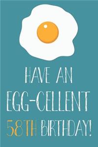 Have An Egg-cellent 58th Birthday