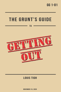 The Grunt's Guide To Getting Out