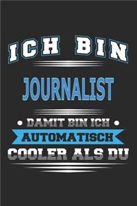 Ich bin Journalist Damit bin ich automatisch cooler als du