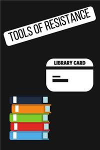 Tools Of Resistance Library Card