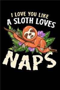 I love you like a sloth loves naps