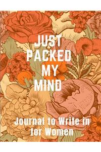 Just Packed My Mind - a Journal to Write in for Women
